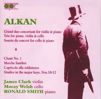 Alkan/ Clark/ Welsh/ Smith - Complete Chamber Music