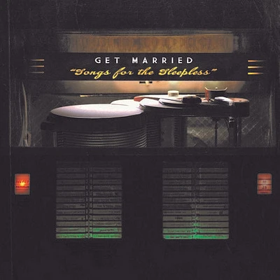 Get Married - Songs For The Sleepless