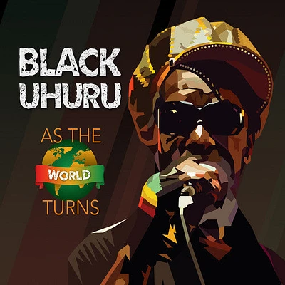 Black Uhuru - As The World Turns