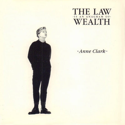 Anne Clark - The Law Is An Anagram Of Wealth