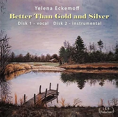 Yelena Eckemoff - Better Than Gold & Silver