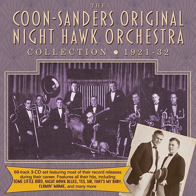 Coon-Sanders Original Night Hawk Orchestra - Collection 1921-32