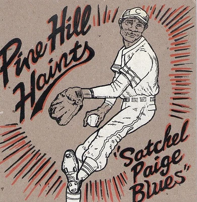 Pine Hill Haints - Satchel Paige Blues / Whiskey In The Jar