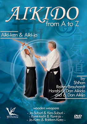 Aikido Basics From A To Z: Aiki-Ken And Aiki-Jo - Wooden Weapons