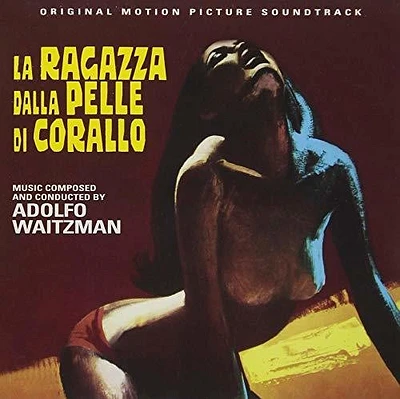 Adolfo Waitzman - La Ragazza Dalle Pelle Di Corallo (Original Motion Picture Soundtrack)