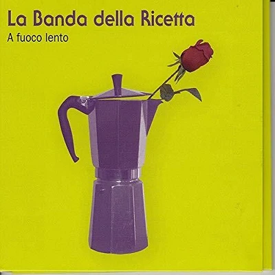 Banda Della Ricetta - Fuoco Lento