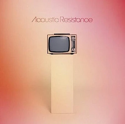 Acoustic Resistance - Turn It Off