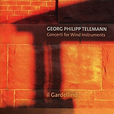 Telemann/ Il Gardelino - Telemann: Concerti & Septet For Wind Instruments