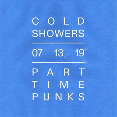 Cold Showers - 07.13.19 Part Time Punks