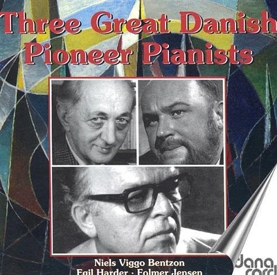 Bentzon/ Harder/ Jensen - 3 Great Danish Pioneer Pianist