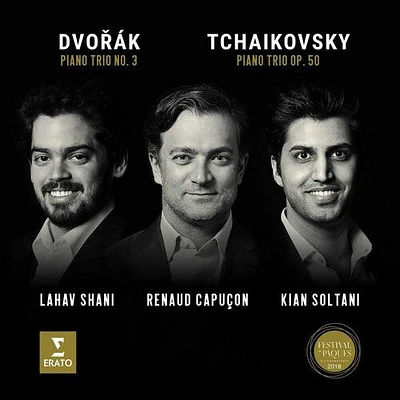 Renaud Capucon / Lahav Shani / Kian Soltani - Tchaikovsky: Piano Trio op. 50, Dvorak: Piano Trio No. 3 (Festival de