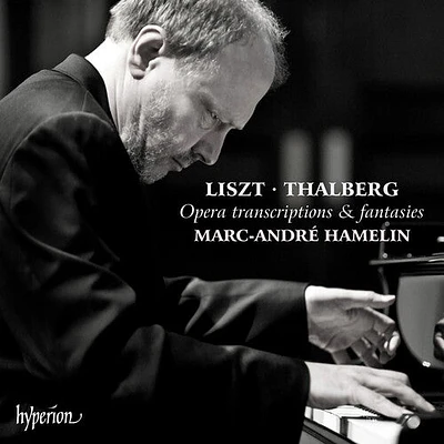 Marc-Andre Hamelin - Liszt & Thalberg: Opera Transcriptions & Fantasies