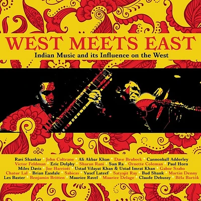 West Meets East: Indian Music & Its Influence - West Meets East: Indian Music & Its Influence On The West / Various