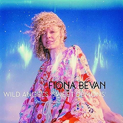 Fiona Bevan - Wild Angels Sweet Demons