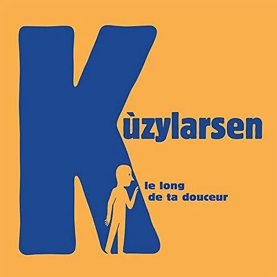 Kuzylarsen - Le Long De Ta Douceur