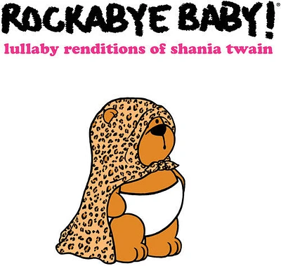 Rockabye Baby! - Lullaby Renditions Of Shania Twain