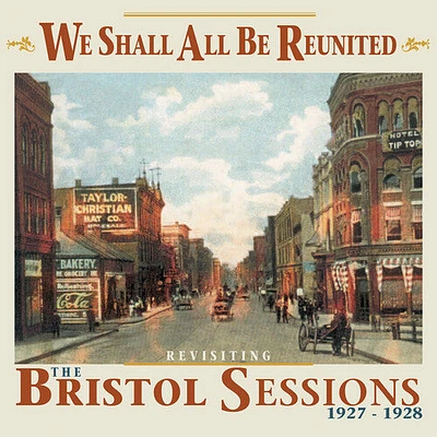 We Shall All Be Reunited: Revisiting Bristol/ Var - We Shall All Be Reunited: Revisiting Bristol Sessions 1927-1928 (Various Artists)