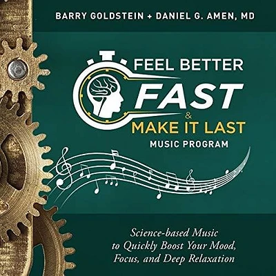 Barry Goldstein / Daniel Md G - Feel Better Fast And Make It Last Music Program