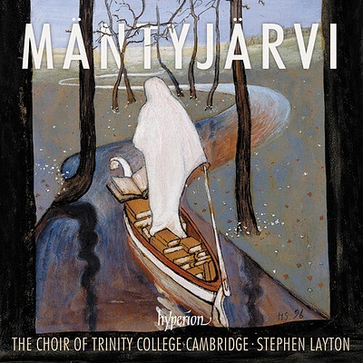 Trinity College Choir Cambridge/ Stephen Layton - Mantyjarvi: Choral Music