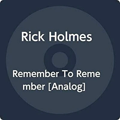 Rick Holmes - Remember To Remember