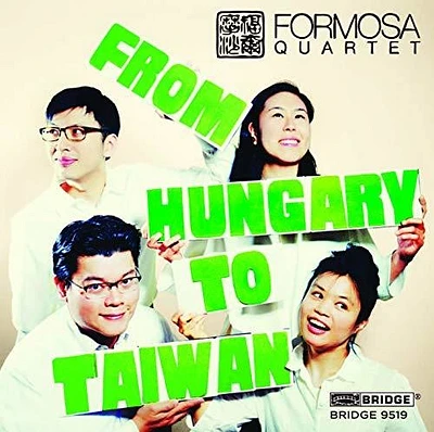 Bartok/ Formosa Quartet - From Hungary to Taiwan