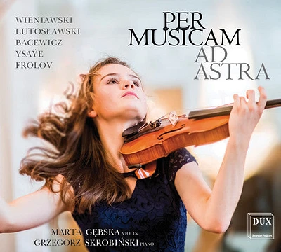 Bacewicz/ Gebska/ Skrobinski - Per Musicam Ad Astra