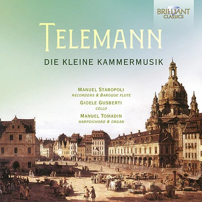 Telemann/ Tomadin/ Gusberti - Die Kleine Kammermusik