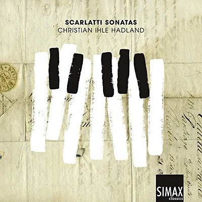 Scarlatti/ Hadland - Christian Ihle Hadland Plays Domenico Scarlatti