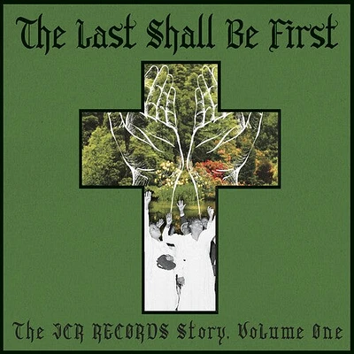 Last Shall Be First: The Jcr Records Story/ Var - The Last Shall Be First: The JCR Records Story 1 (Various Artists)