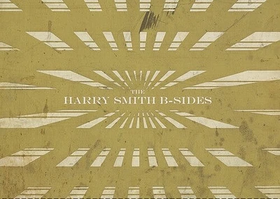 Harry Smith B-Sides/ Various - The Harry Smith B-sides (Various Artists)