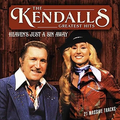 Kendalls - Greatest Hits: Heaven's Just A Sin Away Vol 1