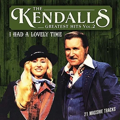 Kendalls - Greatest Hits Vol 2: I Had A Lovely Time