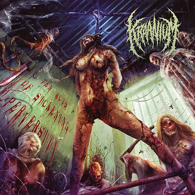 Kraanium - Ten Acts Of Sickening Perversity