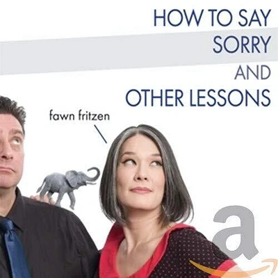 Fawn Fritzen - How To Say Sorry And Other Lessons