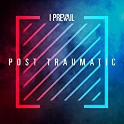 I Prevail - Post Traumatic