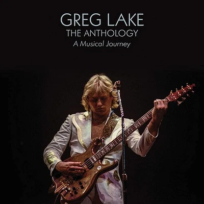 Greg Lake - The Anthology: A Musical Journey