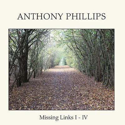 Anthony Phillips - Missing Links I - IV: Remastered