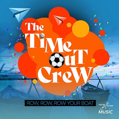 Time-Out Crew - Row, Row, Row Your Boat