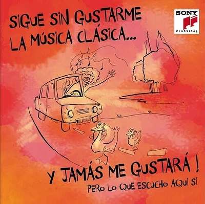 Sigue Sin Gustarme La Musica Clasica Y Jamas Me - Sigue Sin Gustarme La Musica Clasica Y Jamas Me Gustara / Various