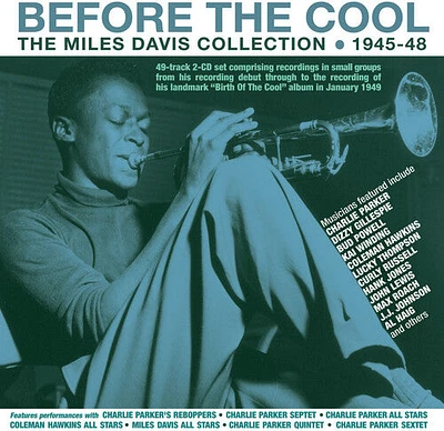 Miles Davis - Before The Cool: The Miles Davis Collection 1945-48