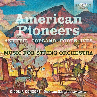 Antheil/ Ciconia Consort/ Gasteren - American Pioneers