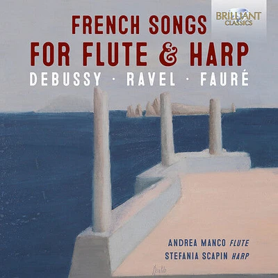 Debussy/ Manco/ Scapin - French Songs for Flute & Harp