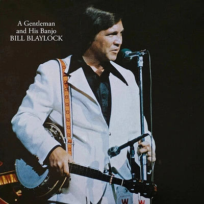 Bill Blaylock - A Gentleman and His Banjo