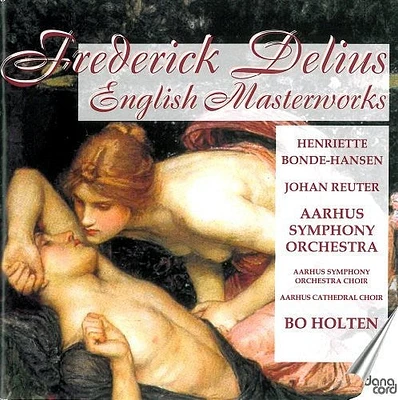 Delius/ Aarhus Sym Orch/ Reuter/ Holten - English Masterworks