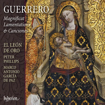 El Leon De Oro/ Peter Phillips - Guerrero: Magnificat, Lamentations & Canciones