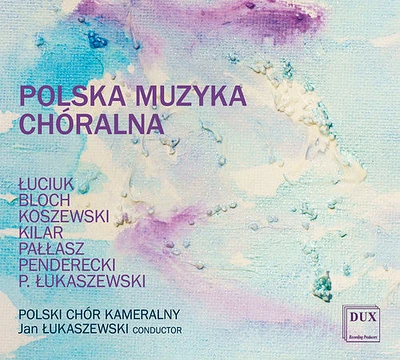 Bloch/ Polish Chamber Choir - Polska Muzyka Choralna