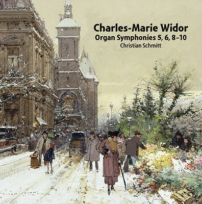 Widor/ Schmitt - Organ Symphonies 5-10