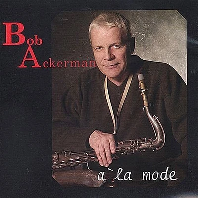 Bob Ackerman - A la Mode