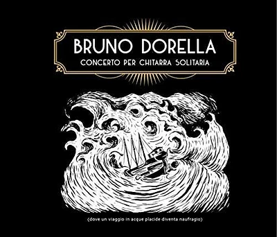 Bruno Dorella - Concerto Per Chitarra Solitaria