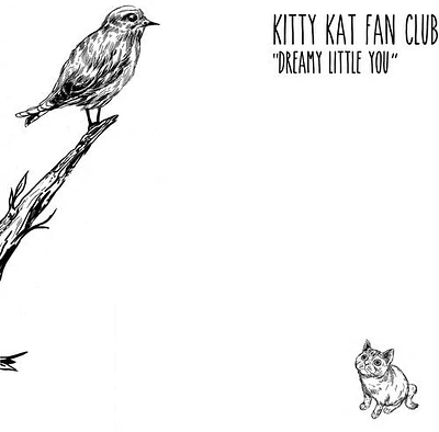 Kitty Kat Fan Club - Dreamy Little You